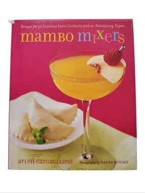 Mambo Mixers Cocktail Book by Arlen Gargagliano 50 Latin Cocktails Tapas